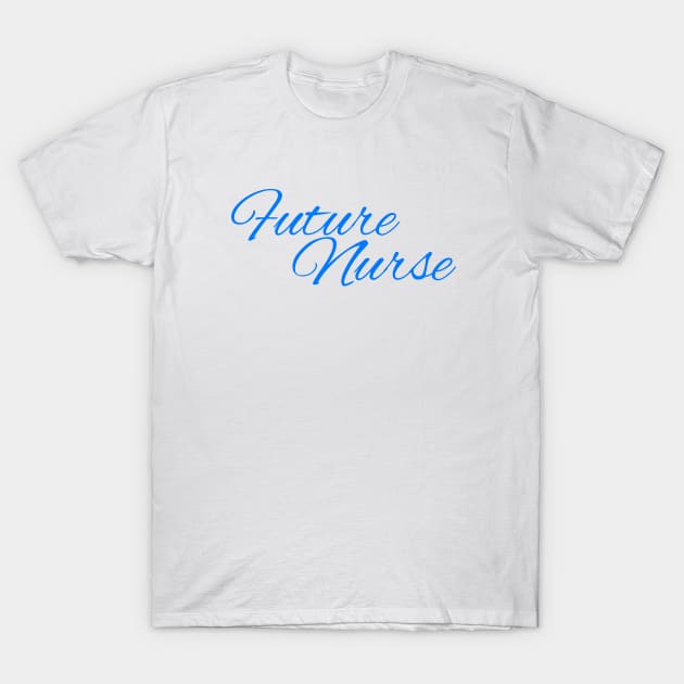 Future Nurse T-Shirt by CatsAreAmazing1